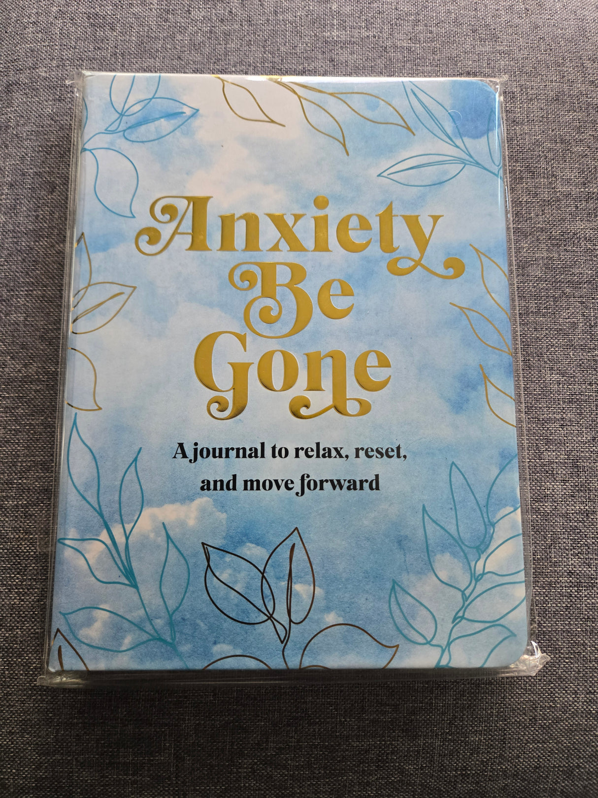 Anxiety Be Gone Journal