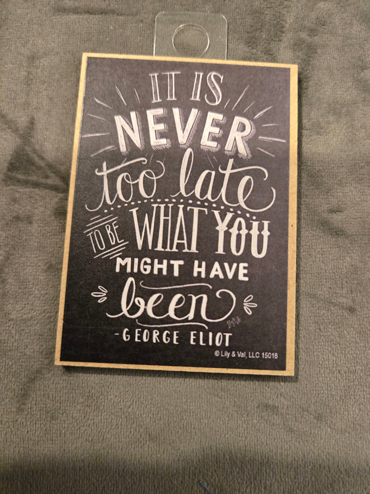 It is Never too Late to Be...Magnet