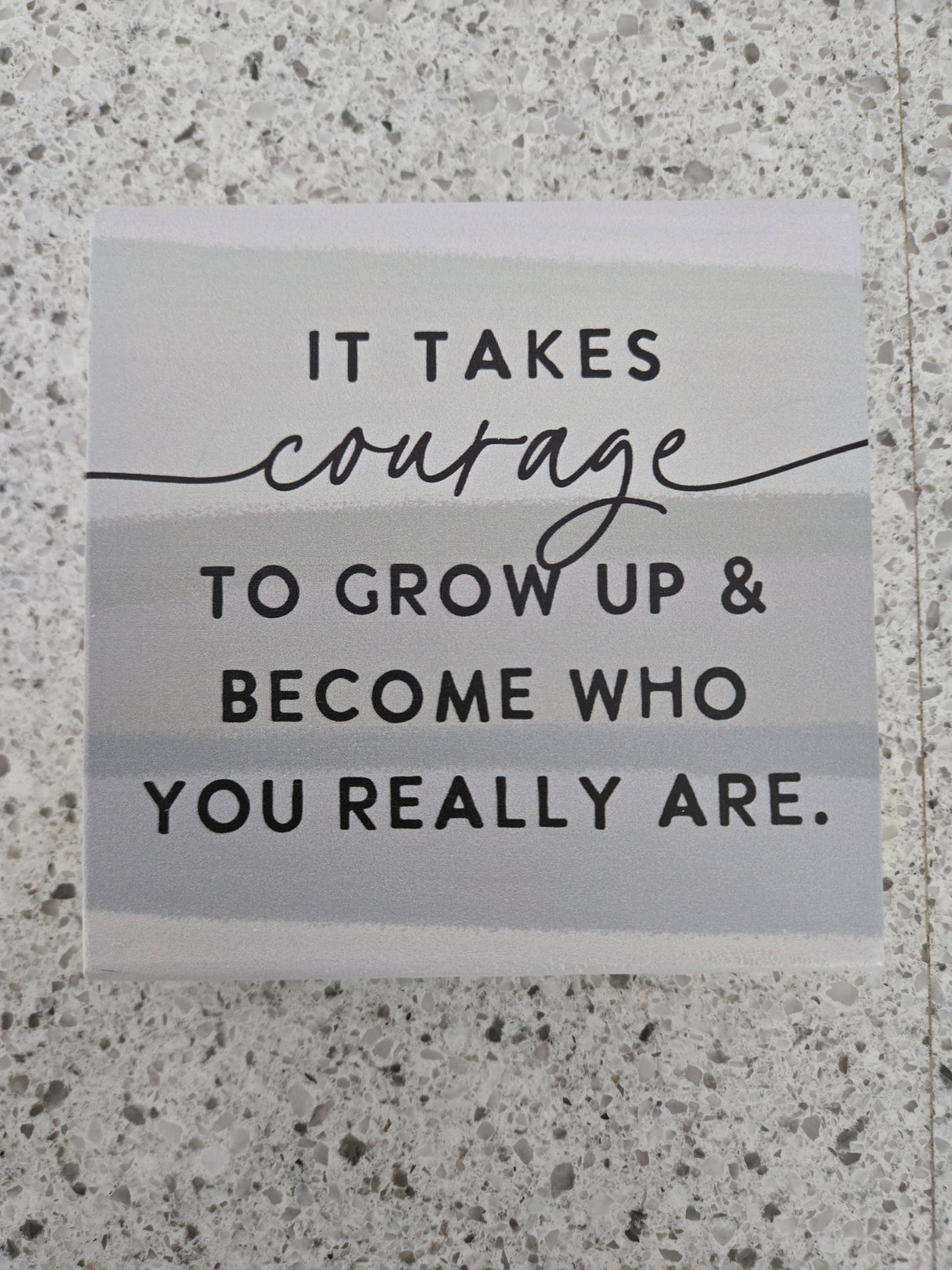 It Takes Courage....Wood Square (extra thick)