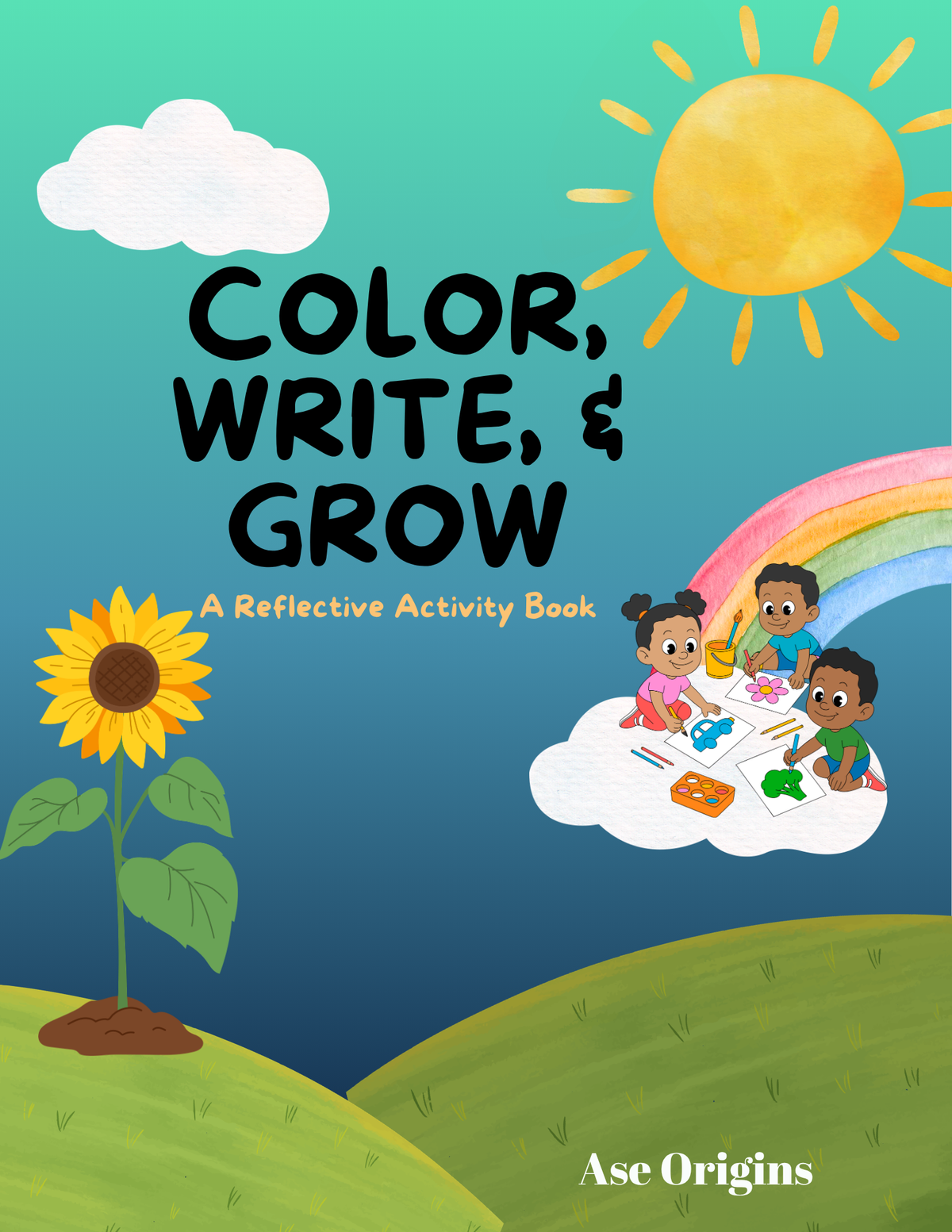 Color, Write, & Grow: A Reflective Activity Book