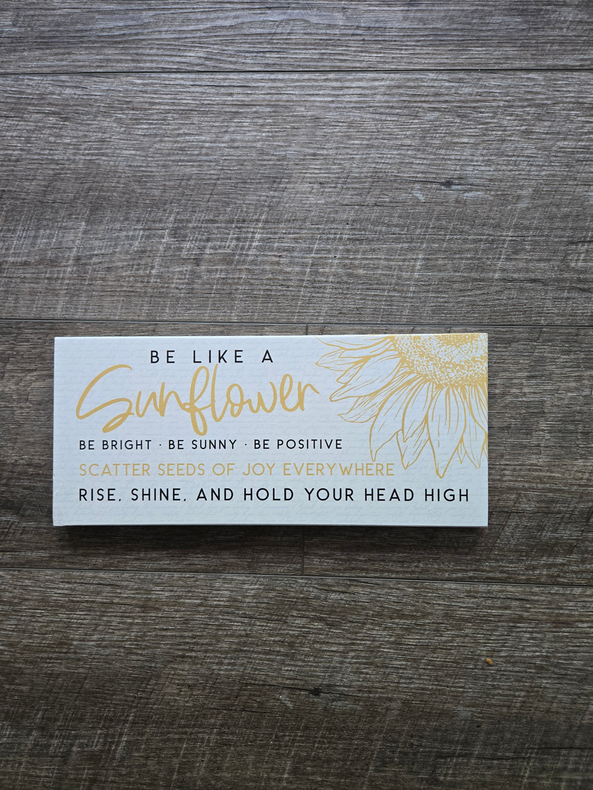 Be Like a Sunflower.....Wood Rectangle