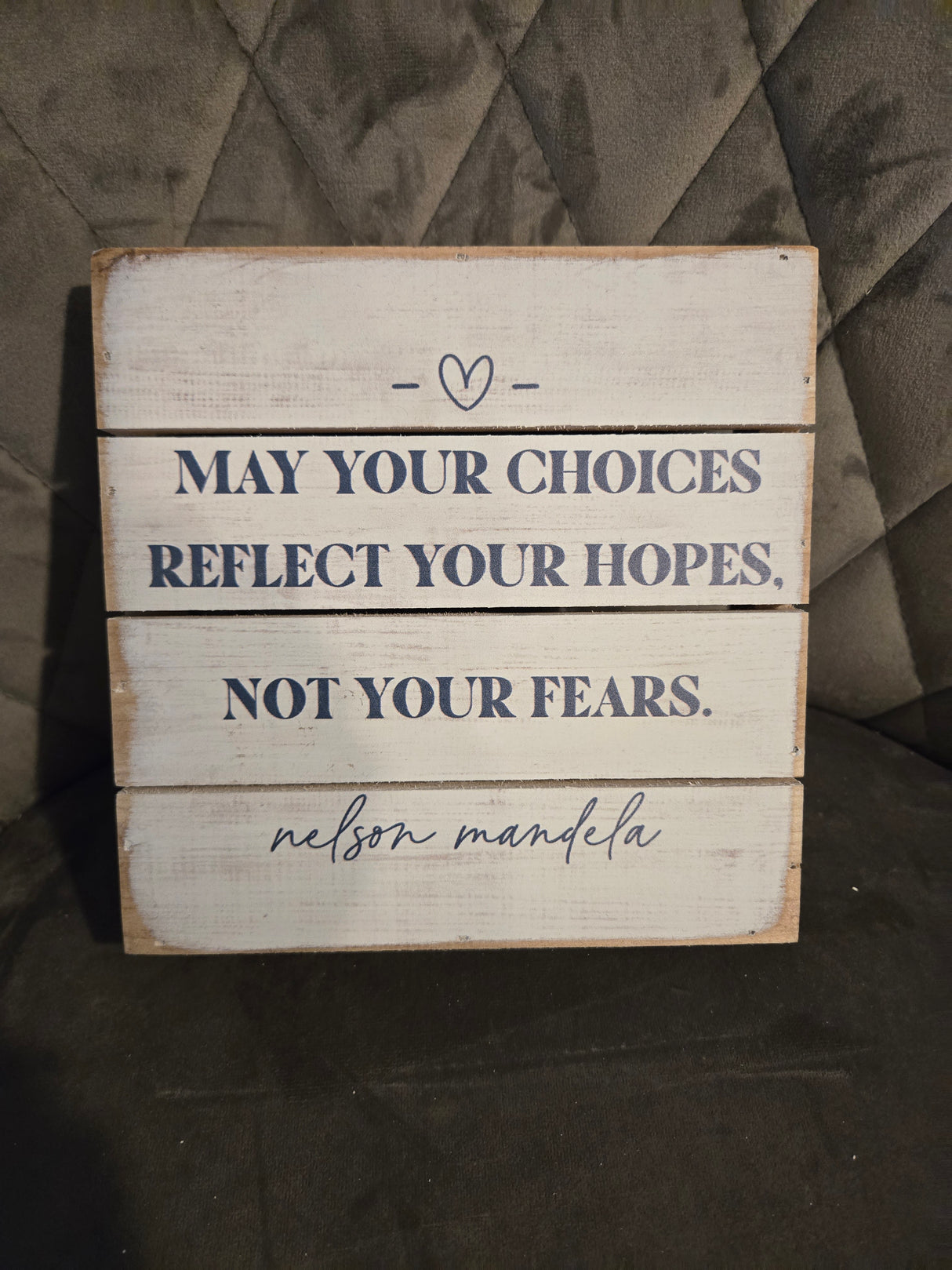 May Your Choices Reflect Your Hopes...Wood Pallet
